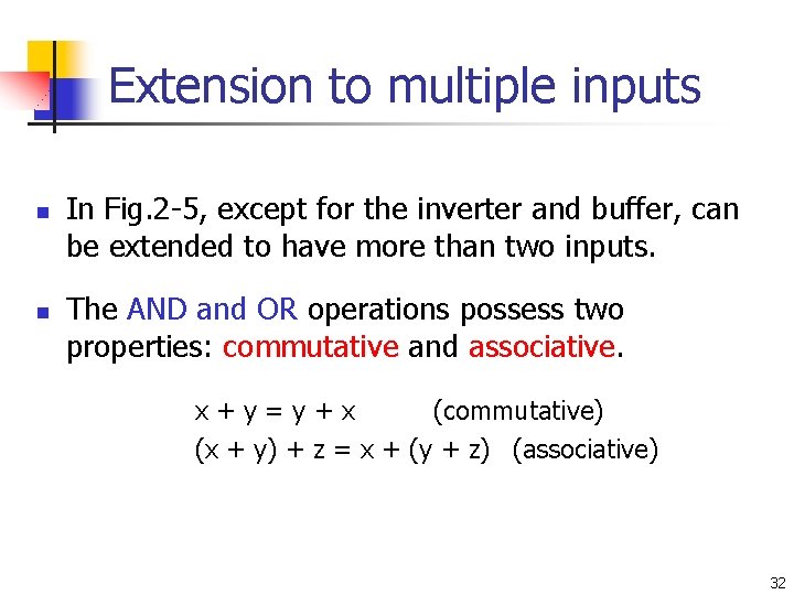 Extension to multiple inputs n n In Fig. 2 -5, except for the inverter