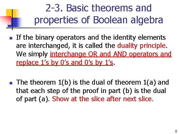 2 -3. Basic theorems and properties of Boolean algebra n n If the binary