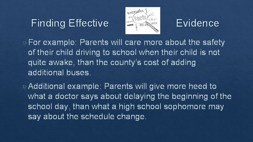 Finding Effective Evidence For example: Parents will care more about the safety of their