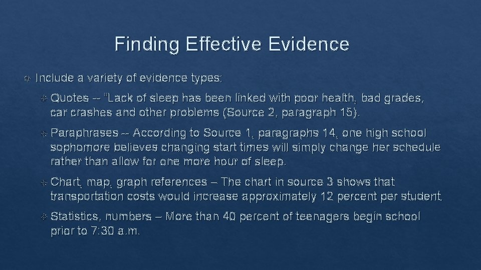 Finding Effective Evidence Include a variety of evidence types: Quotes -- “Lack of sleep