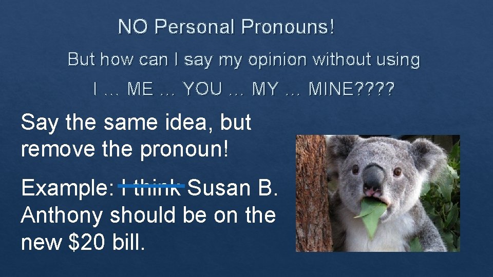 NO Personal Pronouns! But how can I say my opinion without using I …