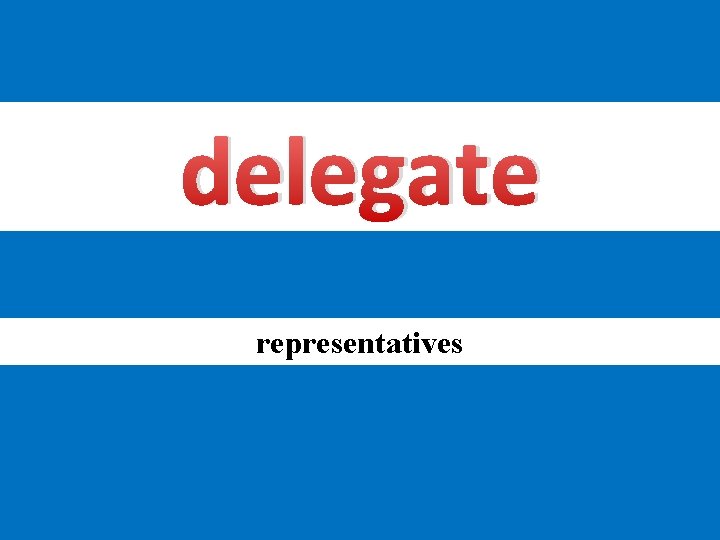 delegate representatives 