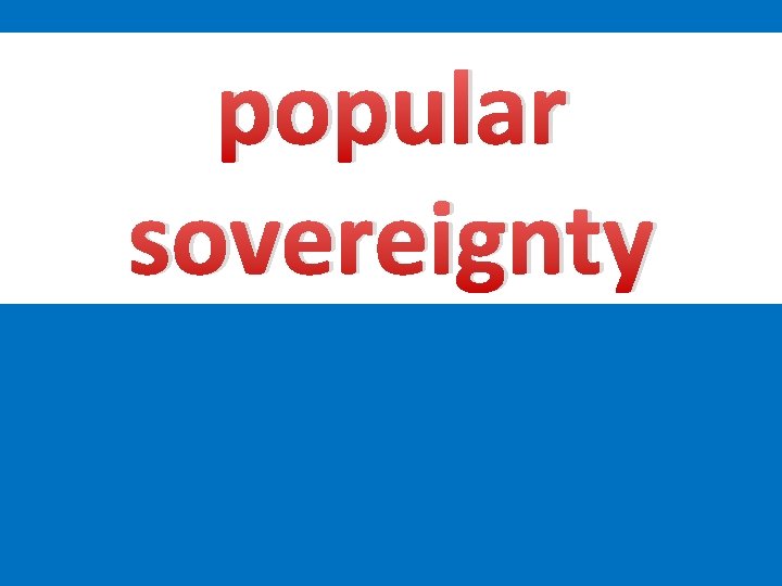 popular sovereignty 