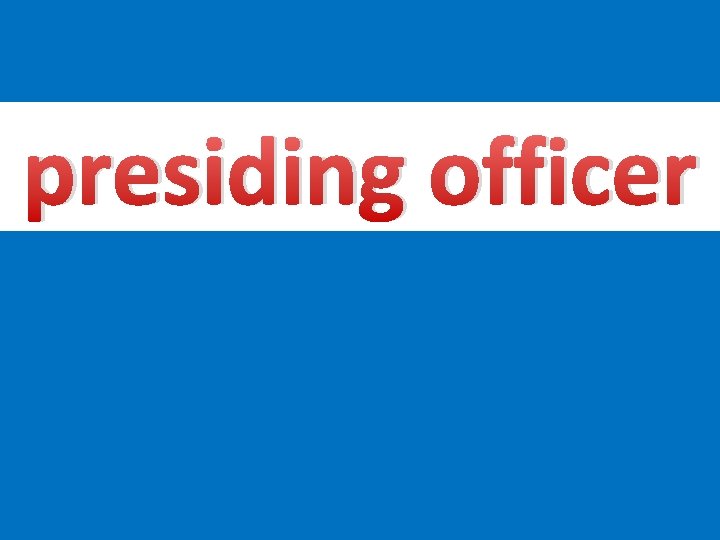 presiding officer 