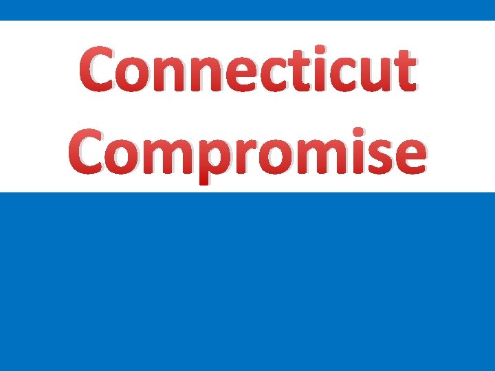 Connecticut Compromise 