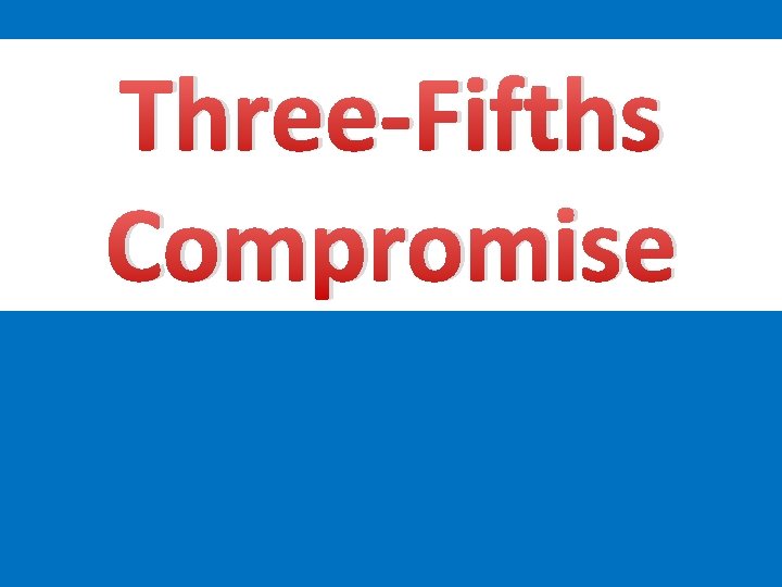 Three-Fifths Compromise 