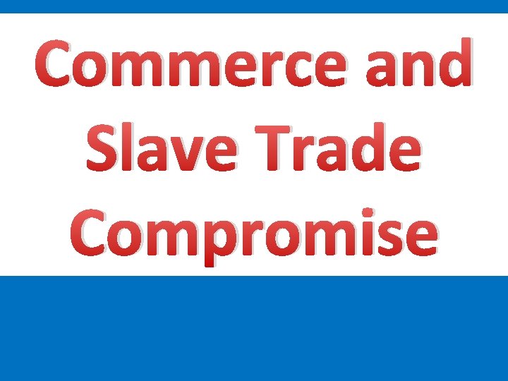 Commerce and Slave Trade Compromise 