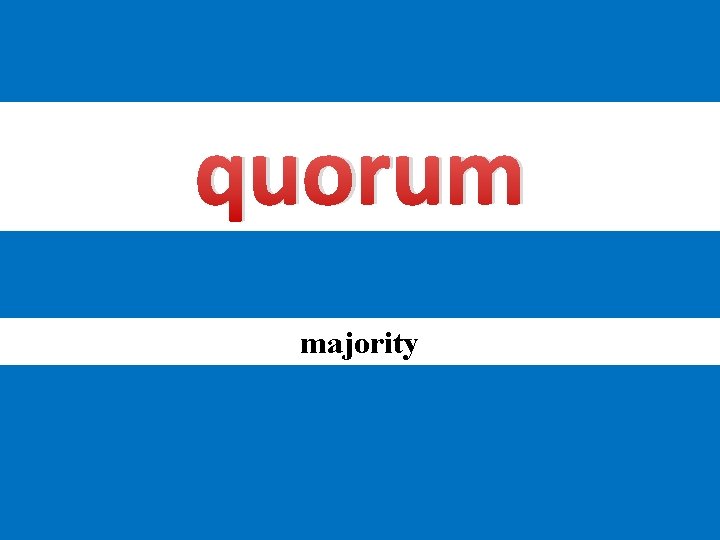 quorum majority 