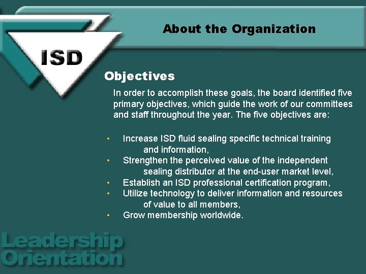 About the Organization Objectives In order to accomplish these goals, the board identified five