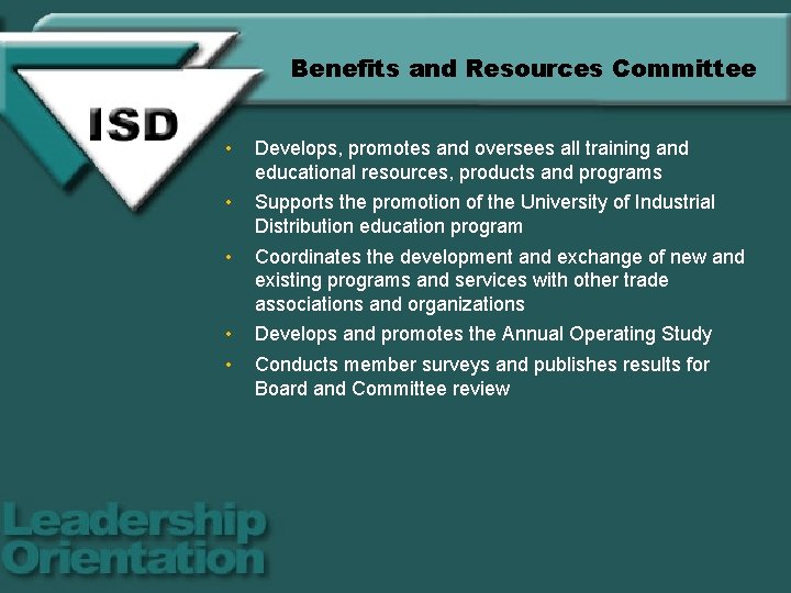Benefits and Resources Committee • Develops, promotes and oversees all training and educational resources,