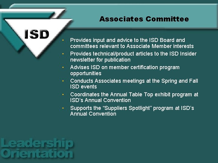 Associates Committee • • • Provides input and advice to the ISD Board and