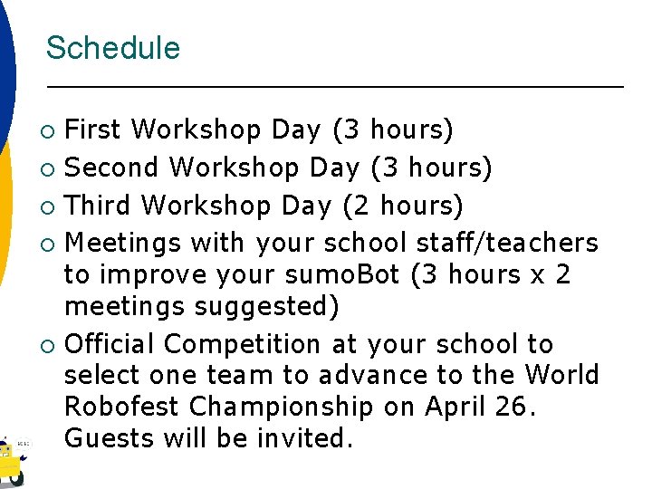 Schedule First Workshop Day (3 hours) ¡ Second Workshop Day (3 hours) ¡ Third