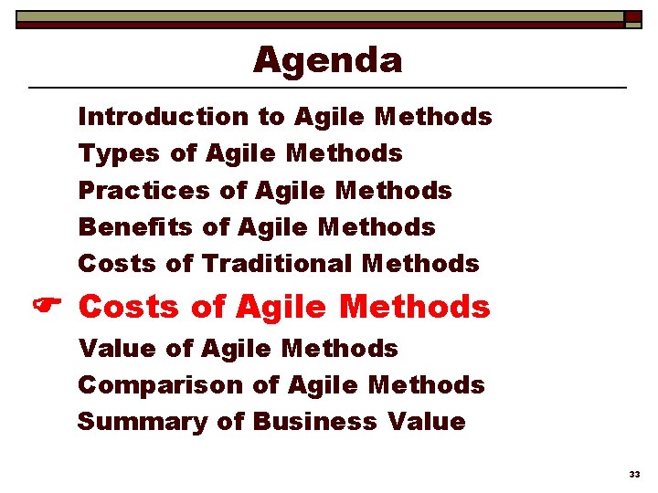 Agenda Introduction to Agile Methods Types of Agile Methods Practices of Agile Methods Benefits
