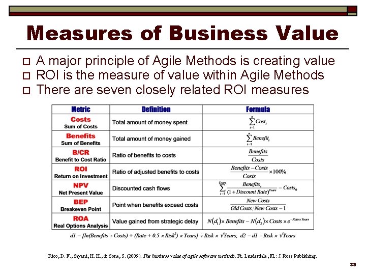 Measures of Business Value o o o A major principle of Agile Methods is
