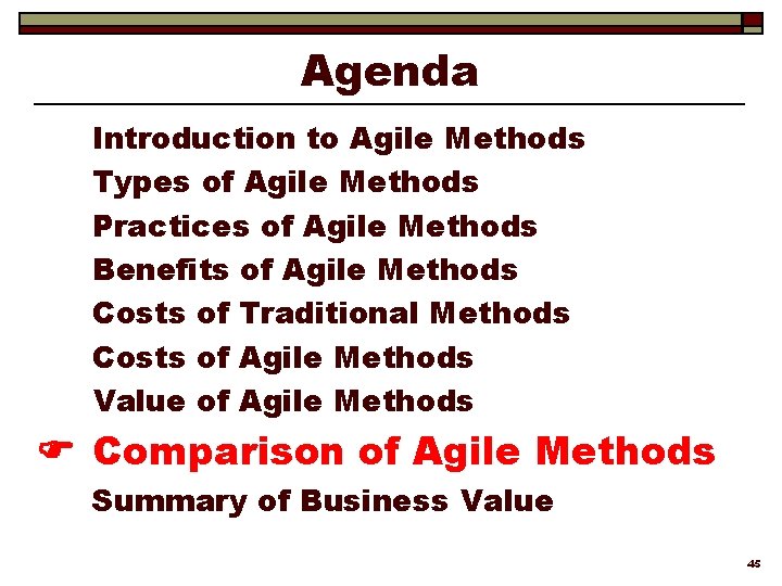 Agenda Introduction to Agile Methods Types of Agile Methods Practices of Agile Methods Benefits