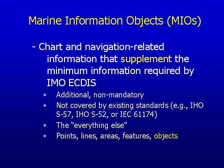 Marine Information Objects MIOs Use in ECDIS and