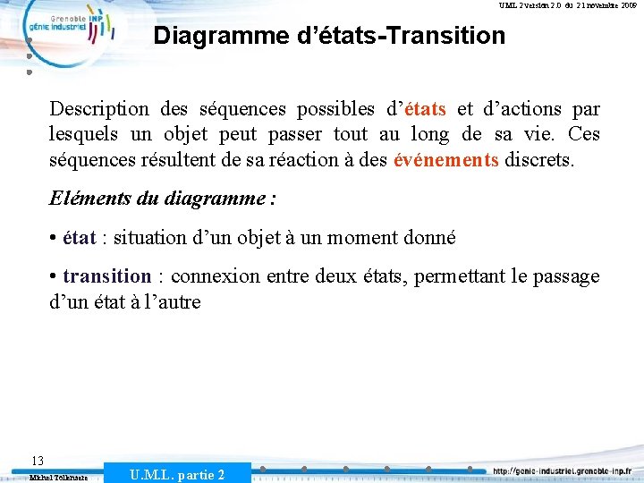 UML 2 version 2. 0 du 21 novembre 2009 Diagramme d’états-Transition Description des séquences