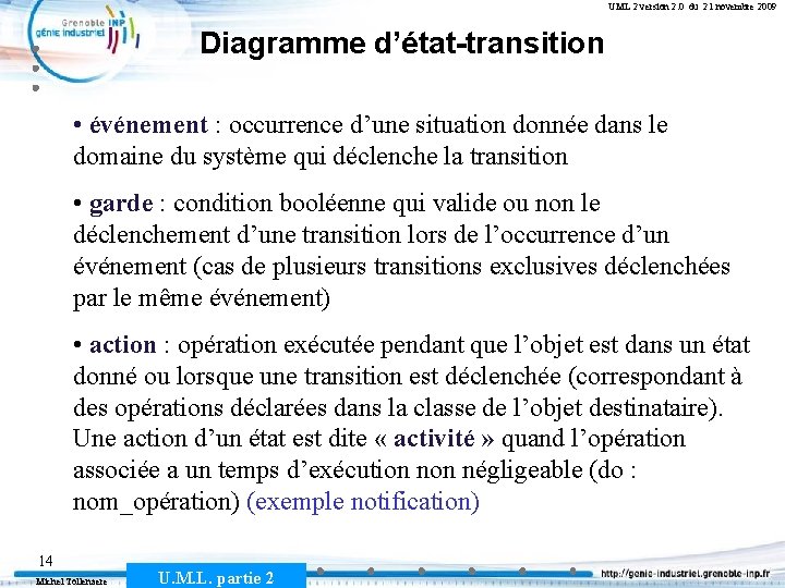 UML 2 version 2. 0 du 21 novembre 2009 Diagramme d’état-transition • événement :