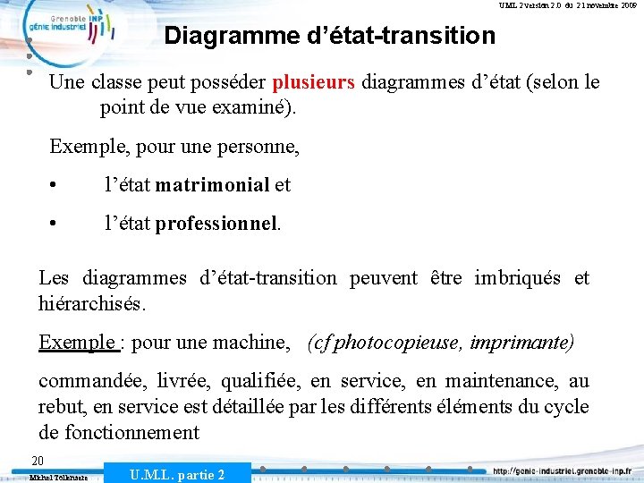 UML 2 version 2. 0 du 21 novembre 2009 Diagramme d’état-transition Une classe peut