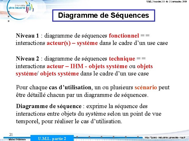 UML 2 version 2. 0 du 21 novembre 2009 Diagramme de Séquences Niveau 1