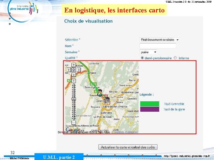 UML 2 version 2. 0 du 21 novembre 2009 En logistique, les interfaces carto