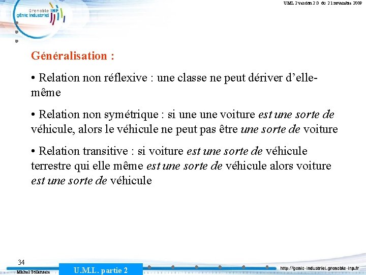 UML 2 version 2. 0 du 21 novembre 2009 Généralisation : • Relation non