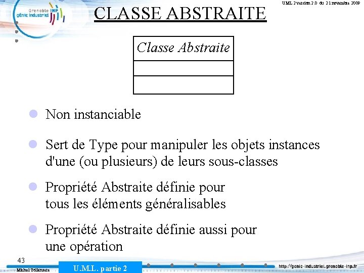 CLASSE ABSTRAITE UML 2 version 2. 0 du 21 novembre 2009 Classe Abstraite Non