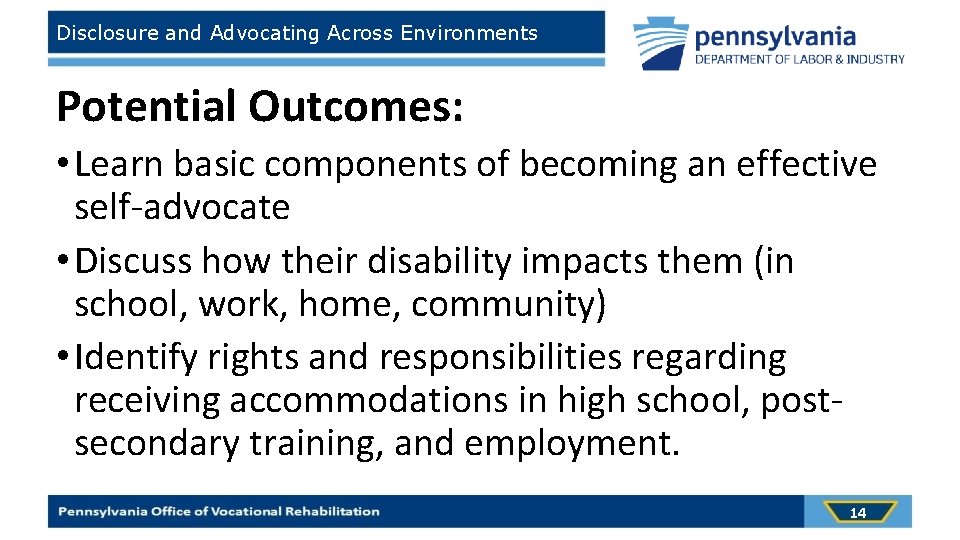 Disclosure and Advocating Across Environments Potential Outcomes: • Learn basic components of becoming an