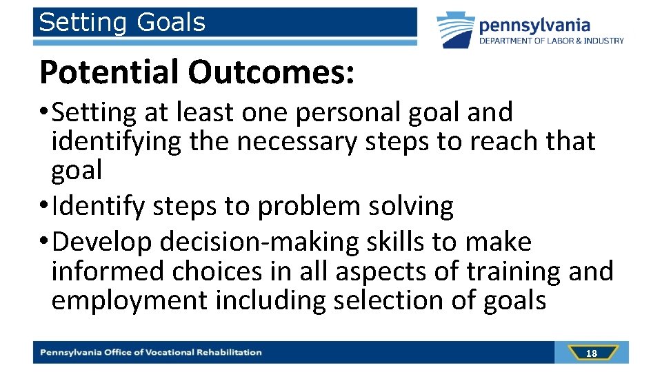 Setting Goals Potential Outcomes: • Setting at least one personal goal and identifying the