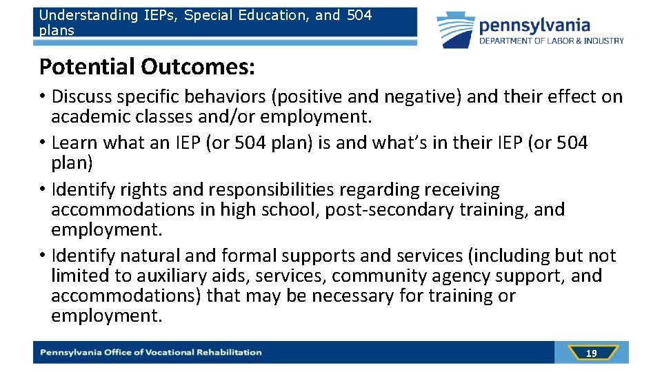 Understanding IEPs, Special Education, and 504 plans Potential Outcomes: • Discuss specific behaviors (positive