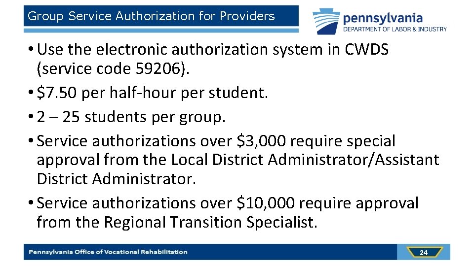 Group Service Authorization for Providers • Use the electronic authorization system in CWDS (service