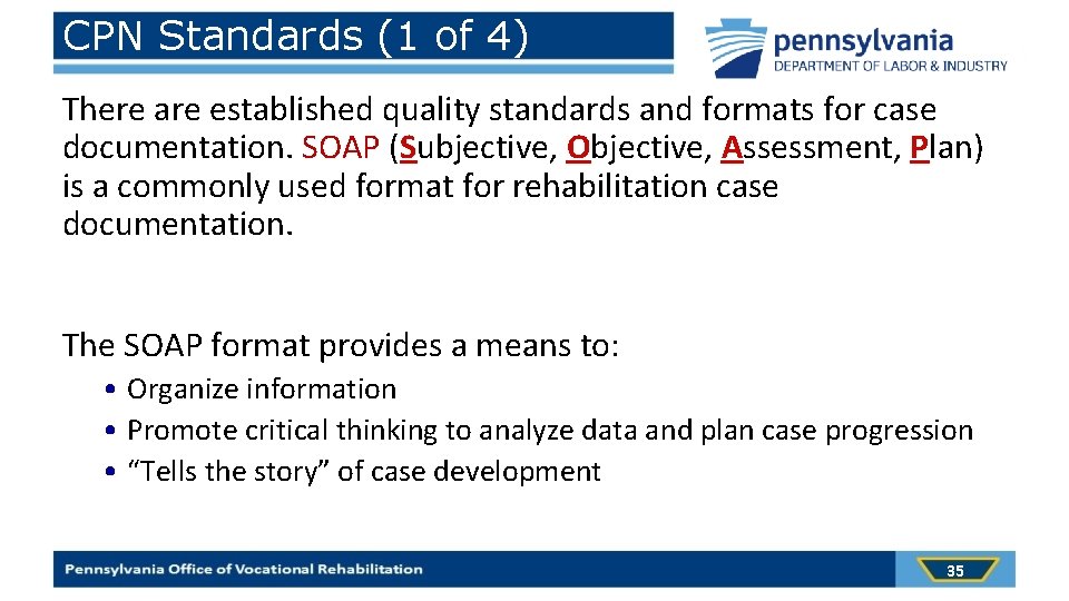 CPN Standards (1 of 4) There are established quality standards and formats for case