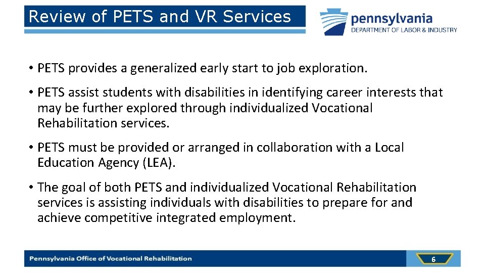 Review of PETS and VR Services • PETS provides a generalized early start to