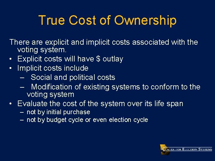 True Cost of Ownership There are explicit and implicit costs associated with the voting