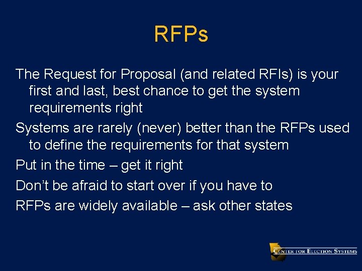 RFPs The Request for Proposal (and related RFIs) is your first and last, best