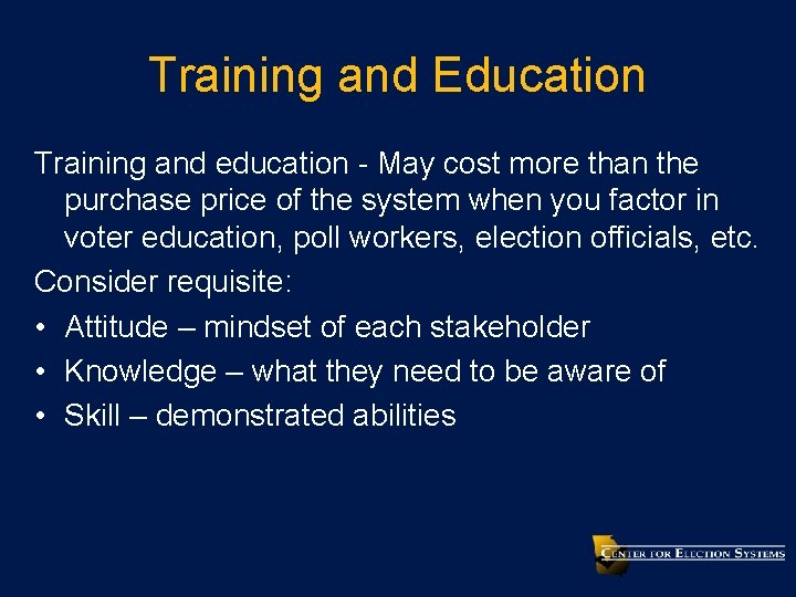 Training and Education Training and education - May cost more than the purchase price
