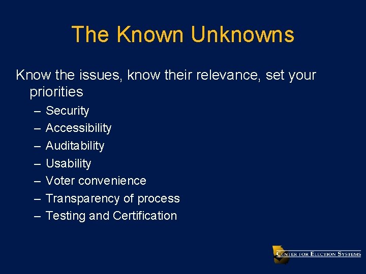 The Known Unknowns Know the issues, know their relevance, set your priorities – –