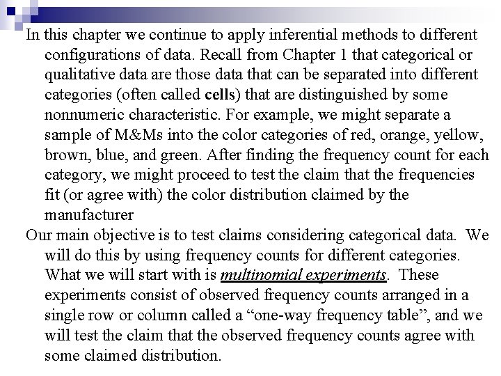 In this chapter we continue to apply inferential methods to different configurations of data.