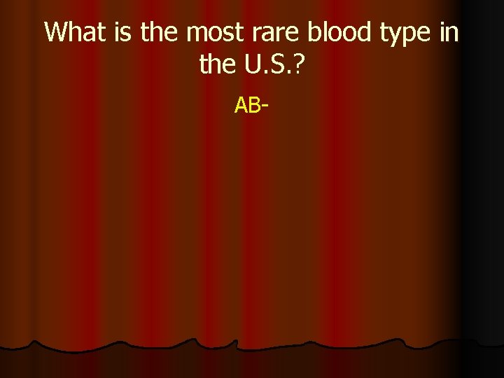 What is the most rare blood type in the U. S. ? AB- 