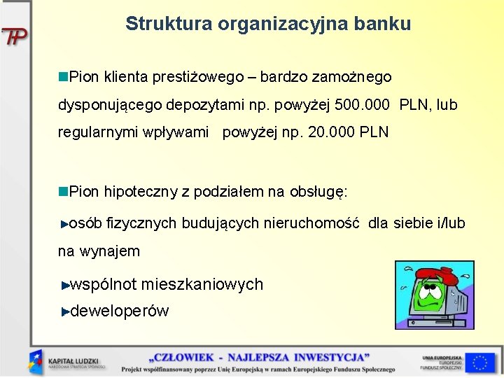 Struktura organizacyjna banku Pion klienta prestiżowego – bardzo zamożnego dysponującego depozytami np. powyżej 500.