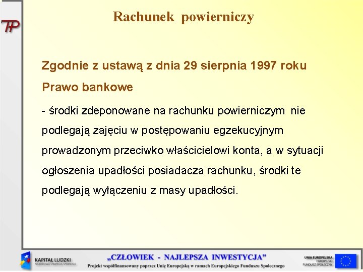 Rachunek powierniczy Zgodnie z ustawą z dnia 29 sierpnia 1997 roku Prawo bankowe -