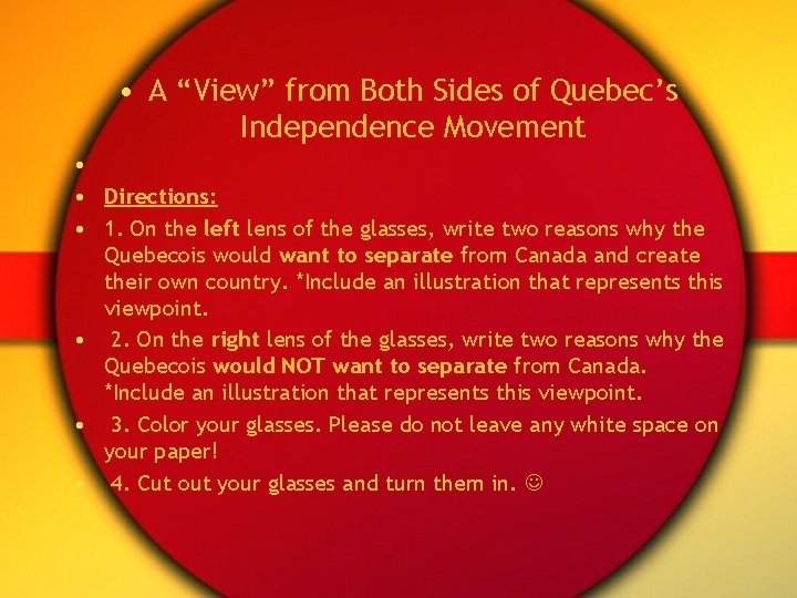  • A “View” from Both Sides of Quebec’s Independence Movement • • Directions: