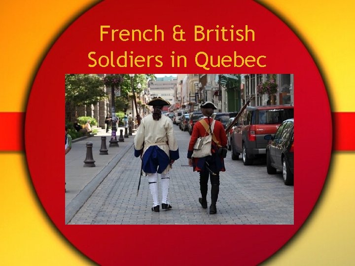 French & British Soldiers in Quebec 