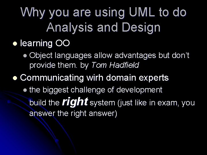 Why you are using UML to do Analysis and Design l learning OO l
