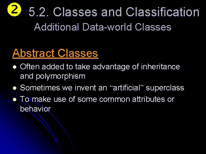  5. 2. Classes and Classification Additional Data-world Classes Abstract Classes l l l