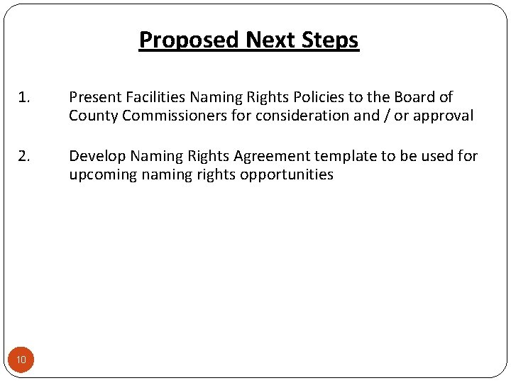 Proposed Next Steps 1. Present Facilities Naming Rights Policies to the Board of County