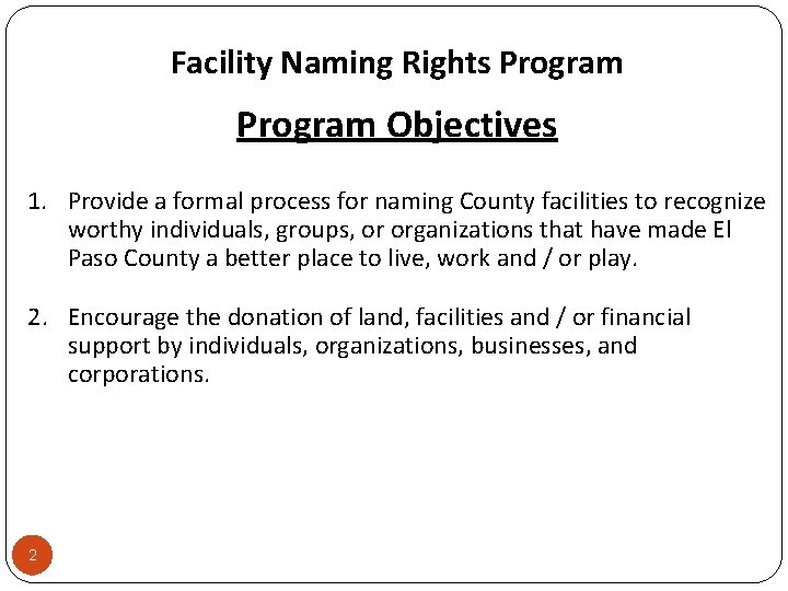 Facility Naming Rights Program Objectives 1. Provide a formal process for naming County facilities
