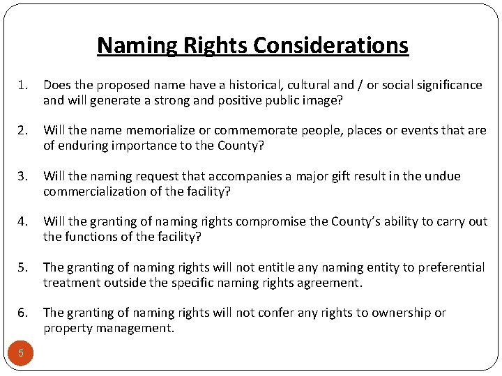 Naming Rights Considerations 1. Does the proposed name have a historical, cultural and /