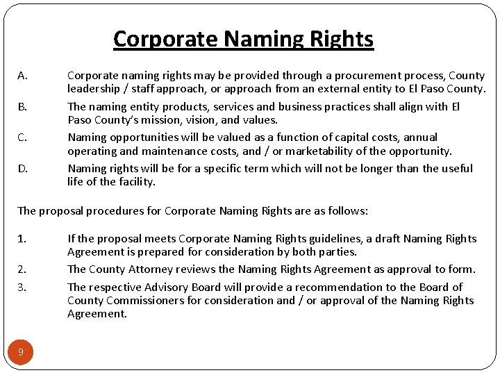 Corporate Naming Rights A. B. C. D. Corporate naming rights may be provided through