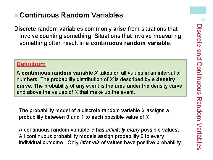 Random Variables Definition: A continuous random variable X takes on all values in an
